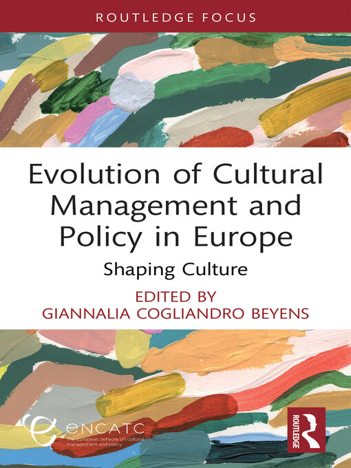 Title details for Evolution of Cultural Management and Policy in Europe by GiannaLia Cogliandro Beyens - Available